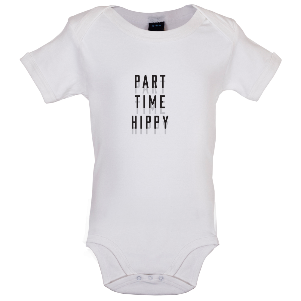 Part Time Hippy Baby T Shirt