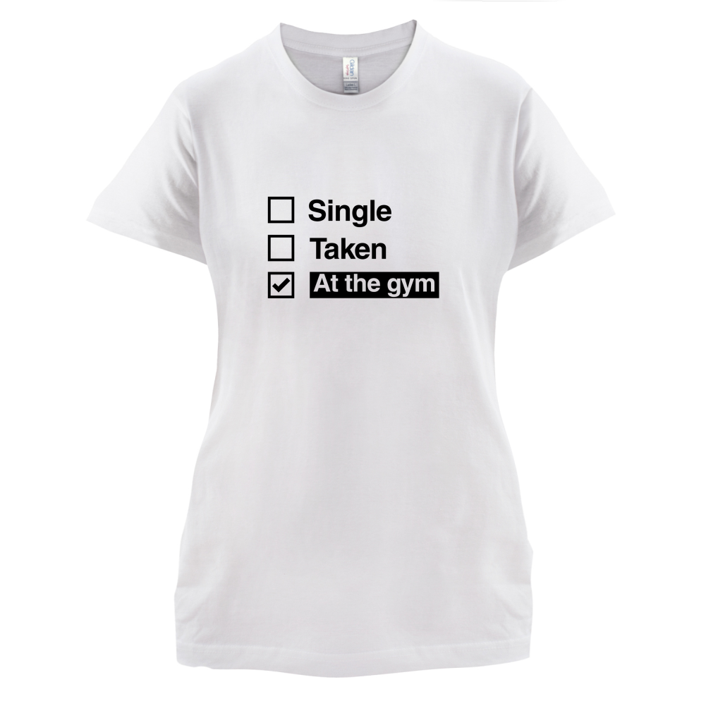 Single Taken At The Gym T Shirt