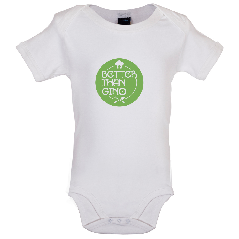 Better Than Gino Baby T Shirt