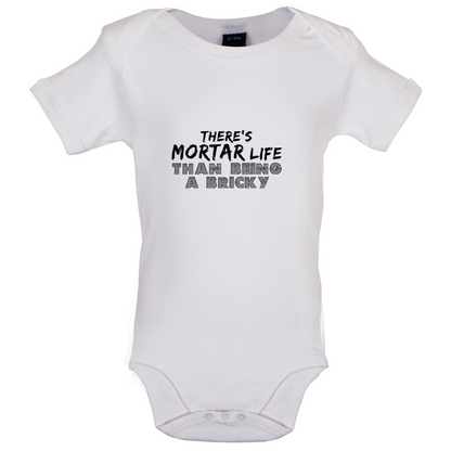There Is Mortar Life Baby T Shirt