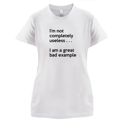 I'm Not Completely Useless T Shirt