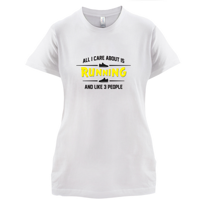 All I Care About Is Running T Shirt