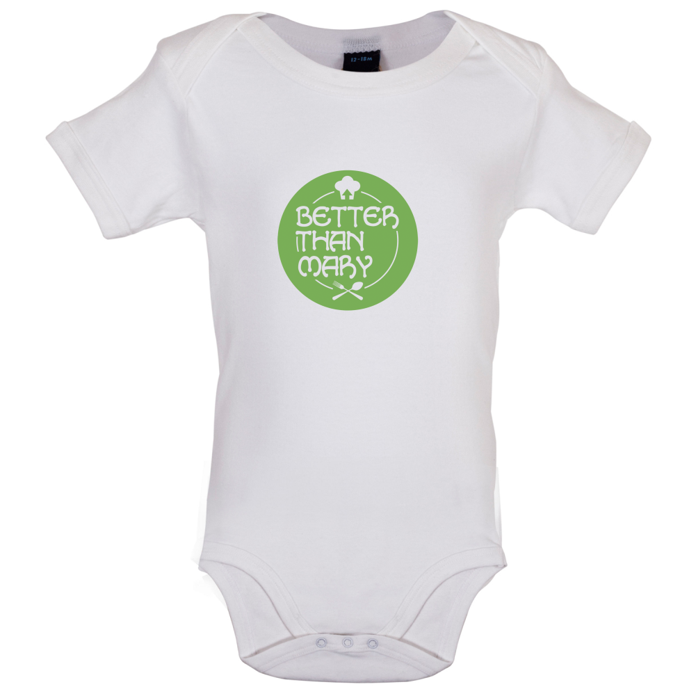 Better Than Mary Baby T Shirt