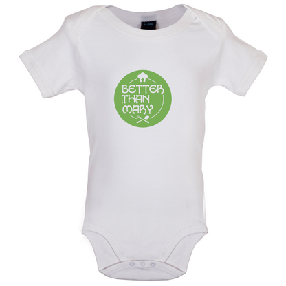 Better Than Mary Baby T Shirt