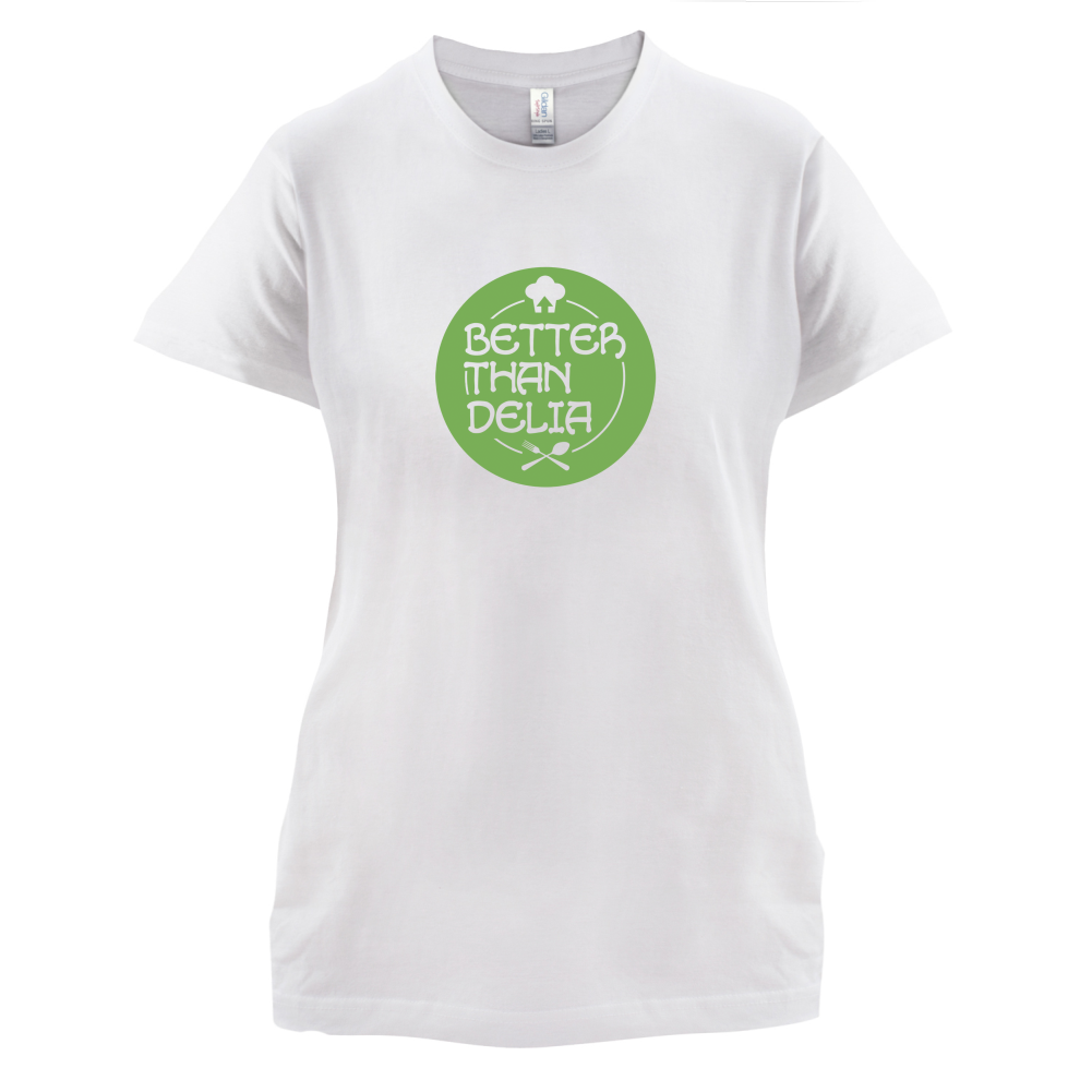 Better Than Delia T Shirt