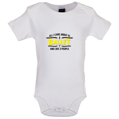 All I Care About Is Ballet Baby T Shirt