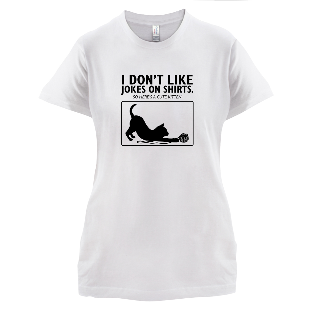 Don't Like Jokes Here's A Kitten T Shirt