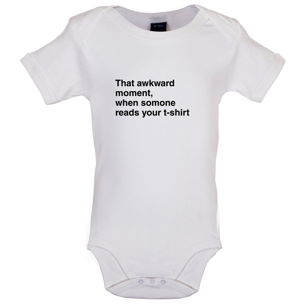 That Awkward Moment Someone Reads My Tshirt Baby T Shirt