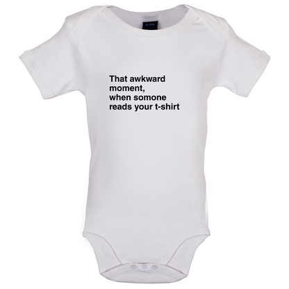 That Awkward Moment Someone Reads My Tshirt Baby T Shirt