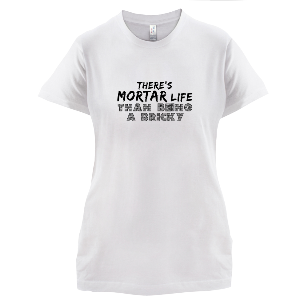 There Is Mortar Life T Shirt