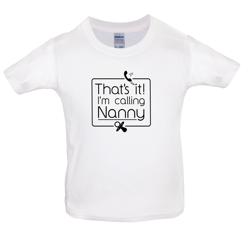 I'm Calling Nanny Kids T Shirt