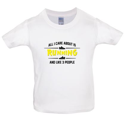 All I Care About Is Running Kids T Shirt
