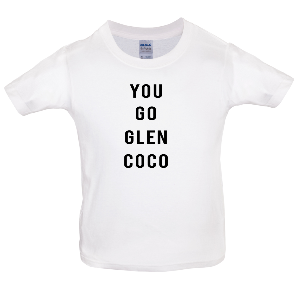 You Go Glen Coco Kids T Shirt
