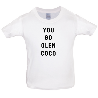 You Go Glen Coco Kids T Shirt