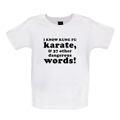 I Know Karate And 37 Other Dangerous Words Baby T Shirt