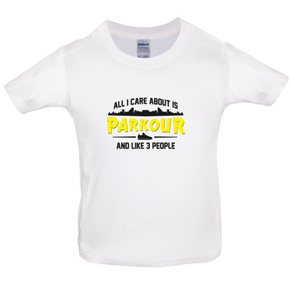 All I Care About Is Parkour Kids T Shirt