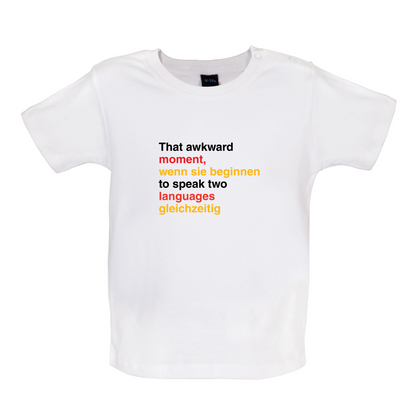 That Awkward German Moment You Speak In Two Languages Baby T Shirt