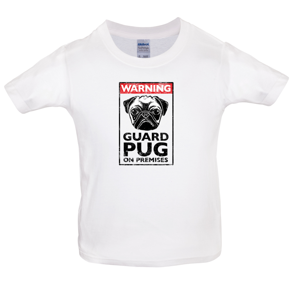 Warning Guard Pug On Premises Kids T Shirt