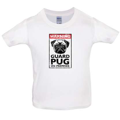 Warning Guard Pug On Premises Kids T Shirt