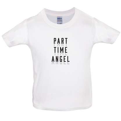 Part Time Angel Kids T Shirt