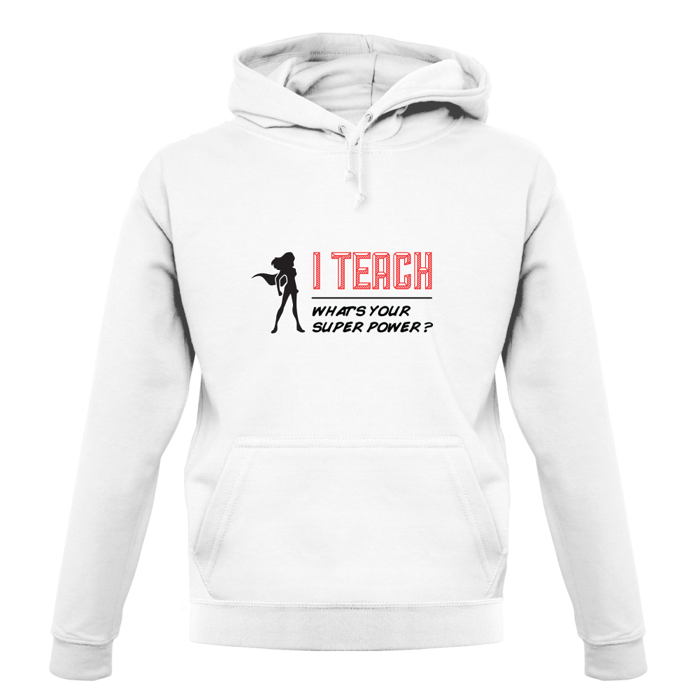 I Teach Whats Your Super Power FEMALE Design T Shirt
