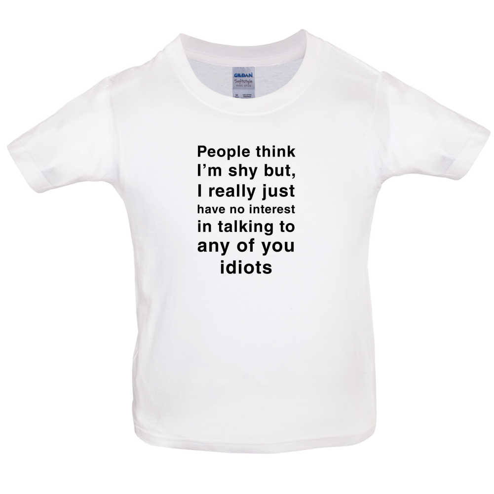People Think I'm Shy Kids T Shirt