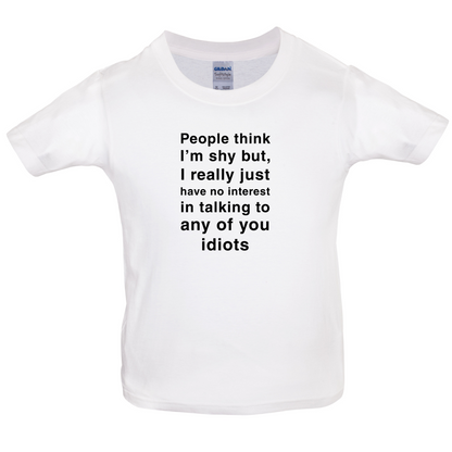 People Think I'm Shy Kids T Shirt