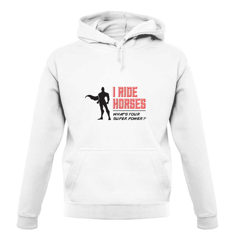 I Ride Horses Whats Your Super Power MALE Design T Shirt