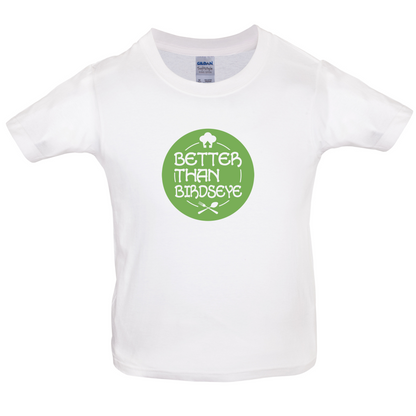 Better Than Birdseye Kids T Shirt