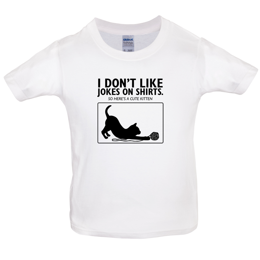 Don't Like Jokes Here's A Kitten Kids T Shirt