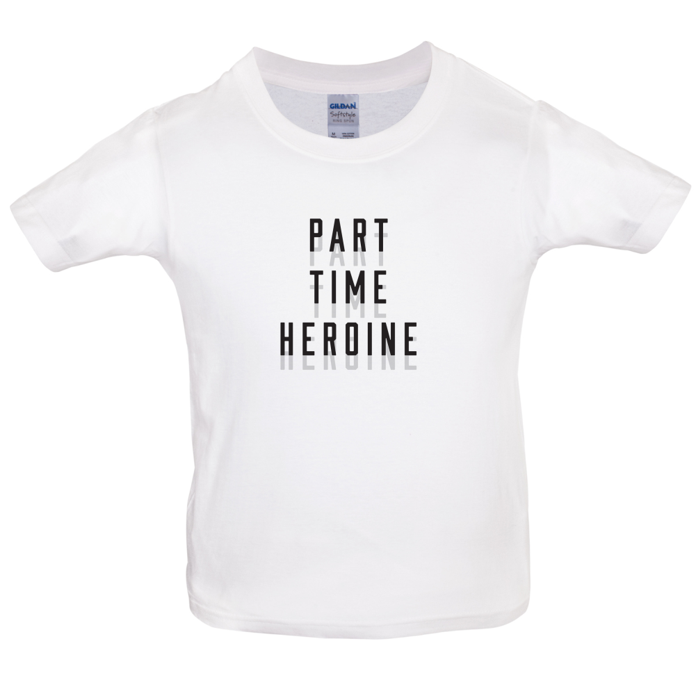 Part Time Heroine Kids T Shirt