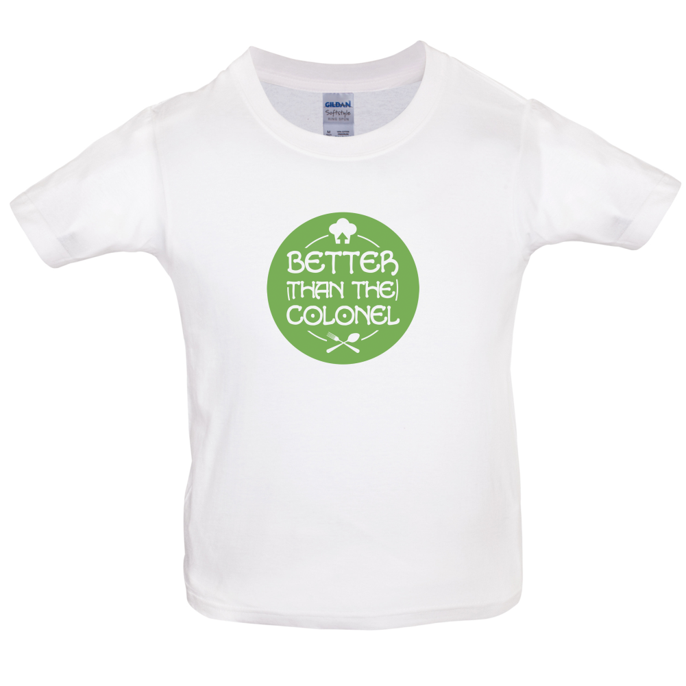Better Than Colonel Kids T Shirt