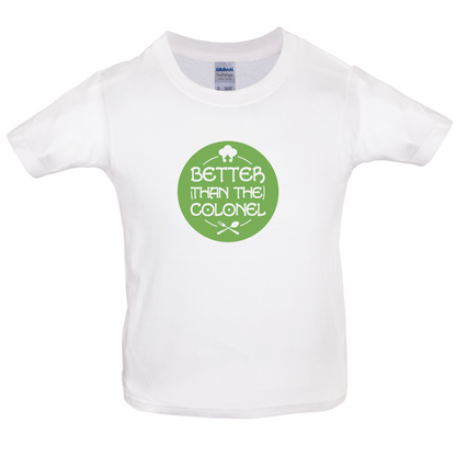 Better Than Colonel Kids T Shirt