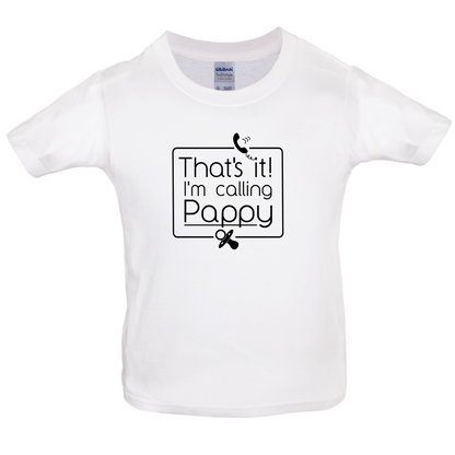 I'm Calling Pappy Kids T Shirt