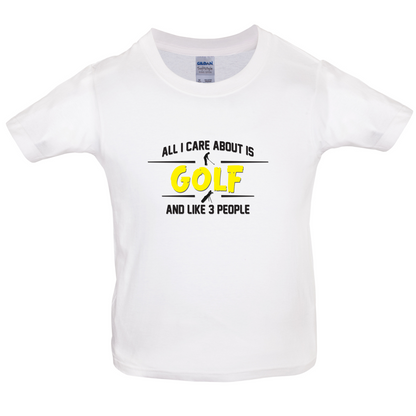 All I Care About Is Golf Kids T Shirt