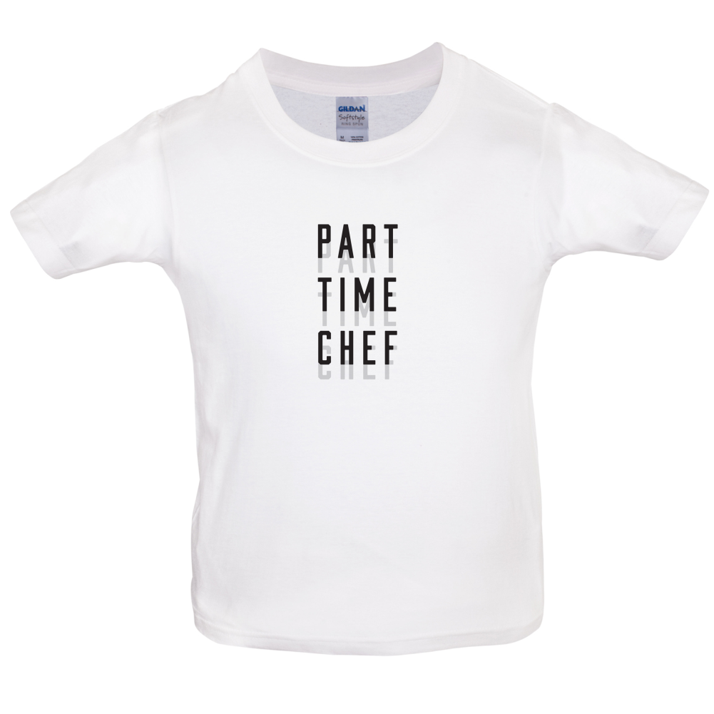 Part Time Chef Kids T Shirt