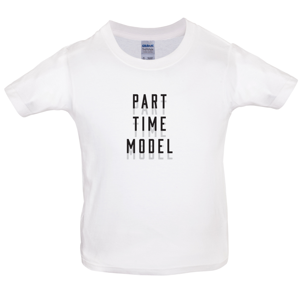 Part Time Model Kids T Shirt