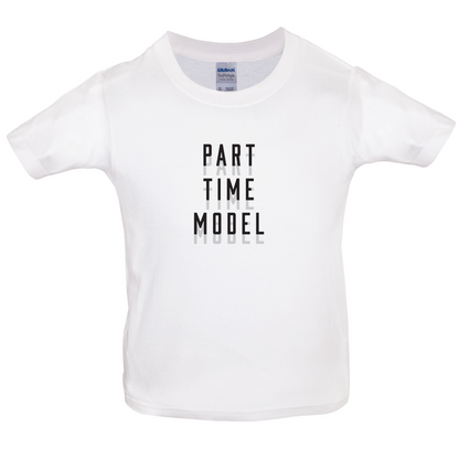 Part Time Model Kids T Shirt