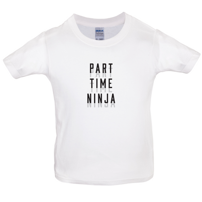 Part Time Ninja Kids T Shirt