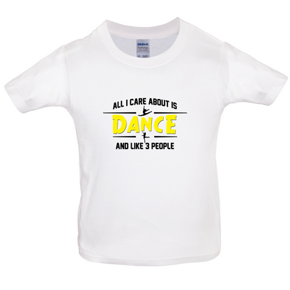All I Care About Is Dance Female Kids T Shirt
