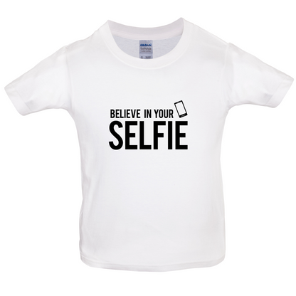 Believe In Your Selfie Kids T Shirt