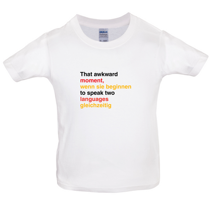 That Awkward German Moment You Speak In Two Languages Kids T Shirt