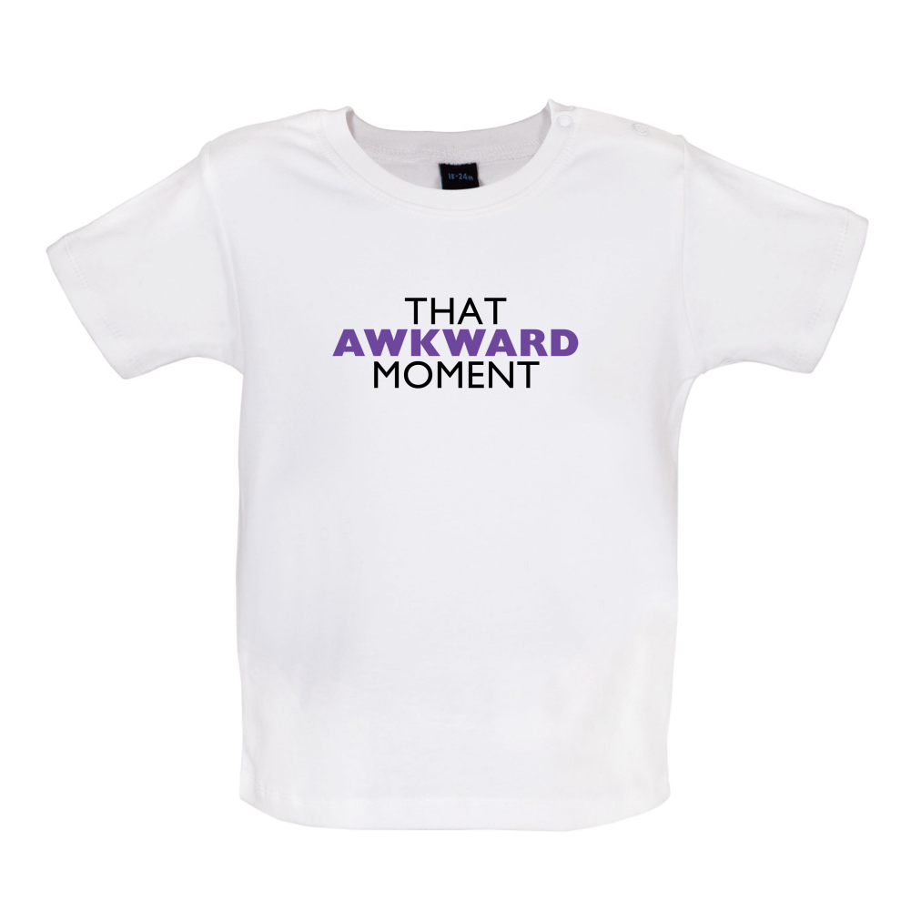 That Awkward Moment Baby T Shirt