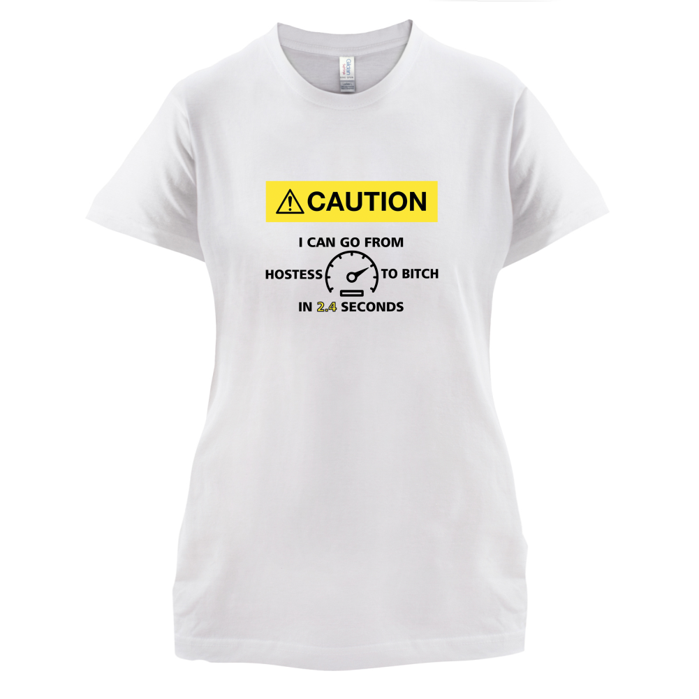 Caution I Can Go From Hostess To Bitch T Shirt