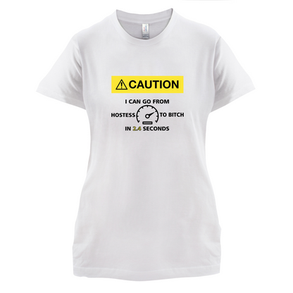 Caution I Can Go From Hostess To Bitch T Shirt
