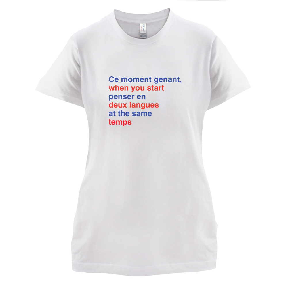 That Awkward French Moment You Speak In Two Languages T Shirt