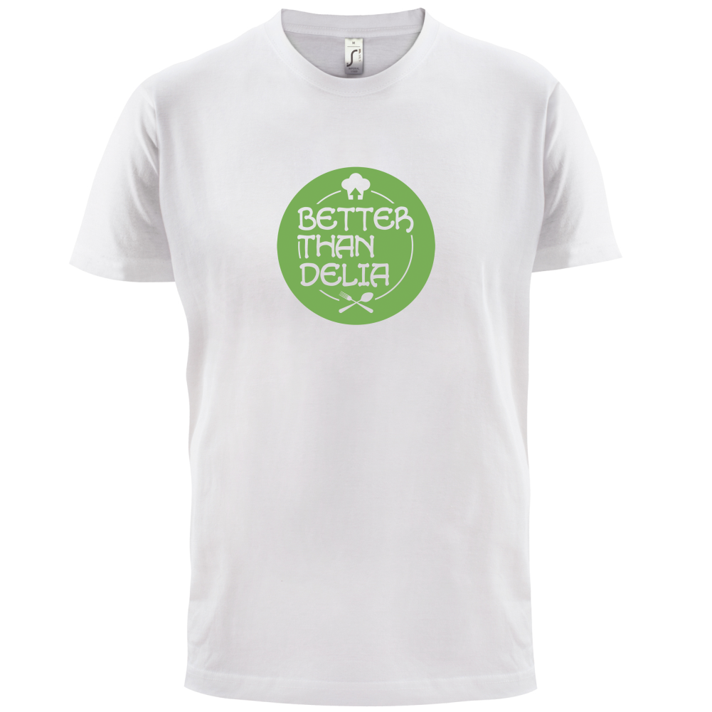 Better Than Delia T Shirt