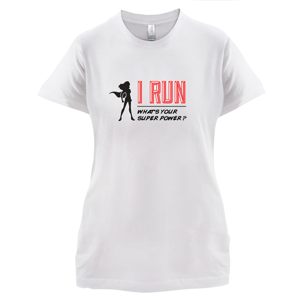 I Run Whats Your Super Power FEMALE Design T Shirt