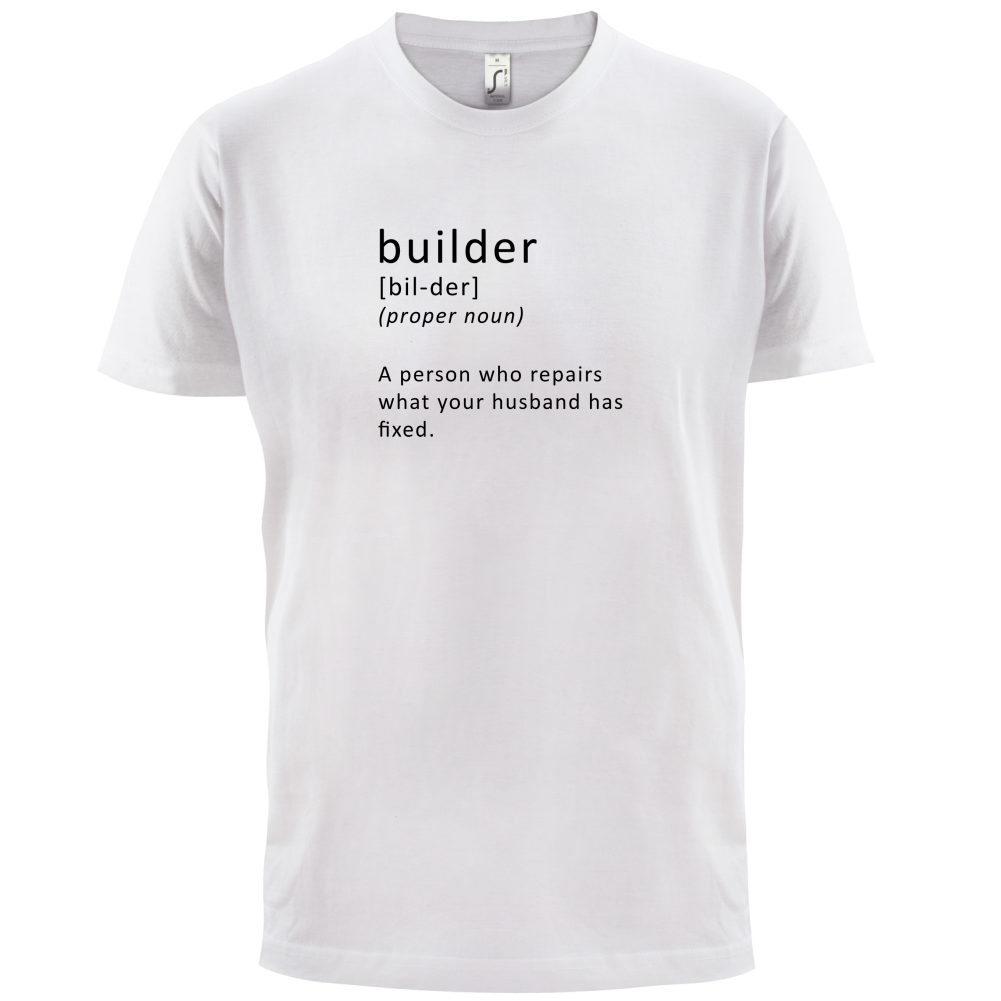 Builder Who Repairs T Shirt
