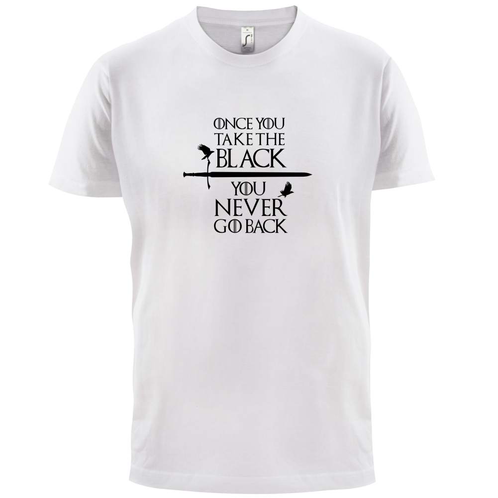 Once You Take The Black T Shirt